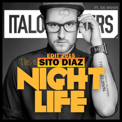 Italobrothers - This Is Nightlife Ft. Sk Moon (SITO DIAZ Edit 2015)