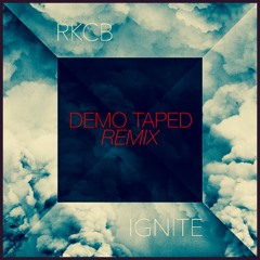 Ignite (Demo Taped Remix)
