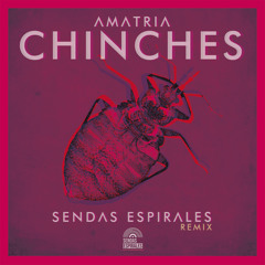 Amatria - Chinches (Sendas Espirales Remix)