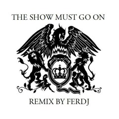 QUEEN - The show must go on ( Remix by Ferdinando Maggio Ferdj )
