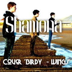 SHAMONA - WINGS (BIRDY COVER)
