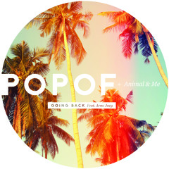 Popof and Animal & Me - Going Back ft Arno Joey (Oxia & Miss Kittin Remix)