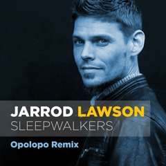 OUT NOW! Jarrod Lawson - Sleepwalkers (OPOLOPO remix, snippet)