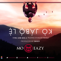 Mo Eazy - Kojabole