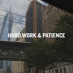 Hard Work & Patience