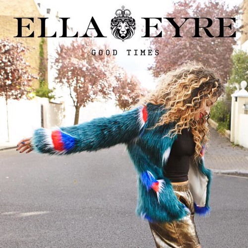 Ella Eyre - Good Times (Kat Krazy Remix)
