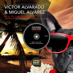Victor Alvarado & Miguel Alvarez - The Point (Remixes)