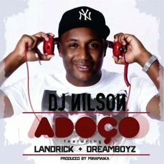 DJ Nilson feat. Landrick & Dreamboyz - Adoço (2015)