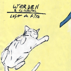 Werden & Os Pedestres - Laço de Fita (single)