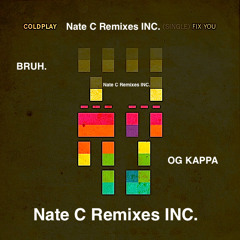Fix You By Coldplay (Nate C Remixes INC.)