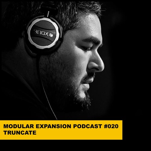 MODULAR EXPANSION PODCAST #020 | TRUNCATE