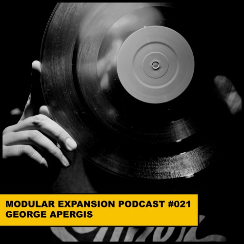 MODULAR EXPANSION PODCAST #021 | GEORGE APERGIS