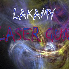 Lakamy - Laser Gun (Original Mix)[FREE DOWNLOAD]!!