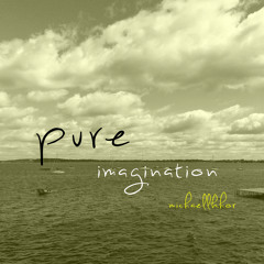 Pure Imagination - MichaellKhor