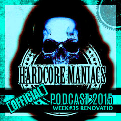 WEEK#35 Renovatio [Crossbreed] - Hardcore Maniacs Official Podcast 2015