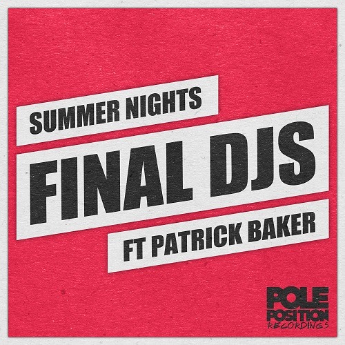 FINAL DJS Feat. Patrick Baker - Summernights (Original Mix)