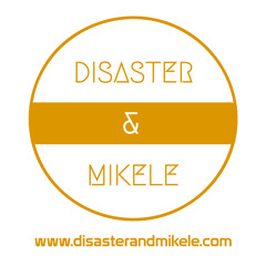 Disaster & Mikele