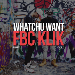 FBC KLIK - Whatchu Want