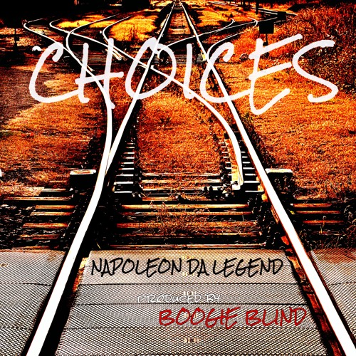 CHOICES - Napoleon Da Legend prod Boogie Blind