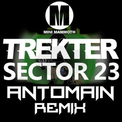 Trekter - Sector 23 (AntoMain Remix)