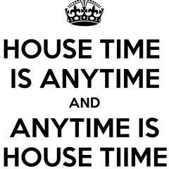 Anytime Is House