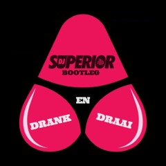 DRANK & DRAAI (SUPERIOR BOOTLEG)