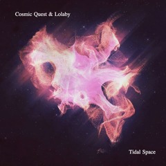 Lolaby & Cosmic Quest - Tidal Space
