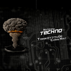 Banging Techno sets :: 111 >> Tonikattitude // Chris Nait