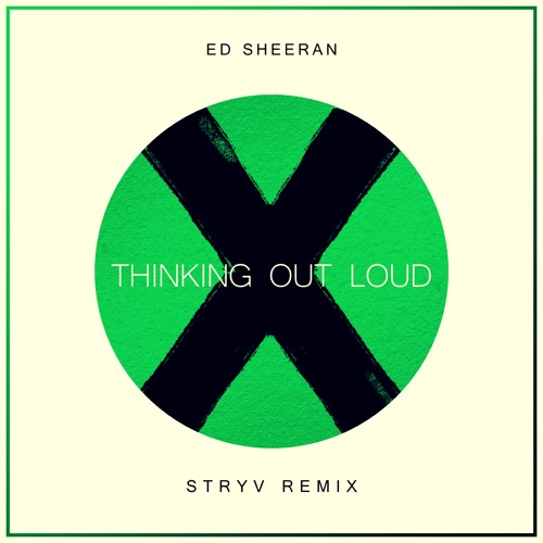 Ed Sheeran - Thinking Out Loud (Stryv Remix) [Instagram @stryv]