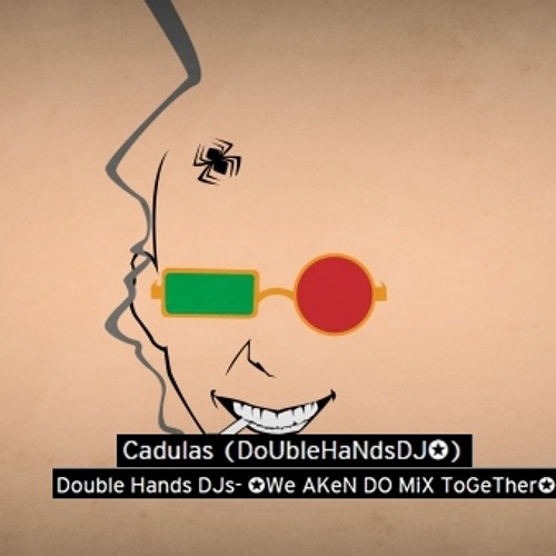 Double Hands DJs- ✪We AKeN DO  MiX ToGeTher✪