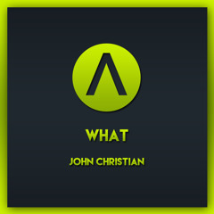 WHAT - John Christian