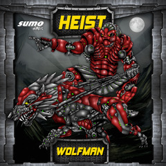 HEIST - WOLFMAN - SUMO BEATZ (OUT NOW)