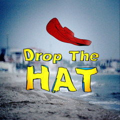 Drop The Hat