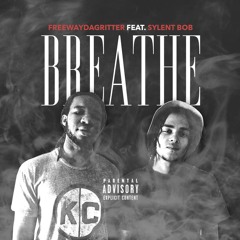 FreewayDaGritter Ft. Sylent Bob - Breathe