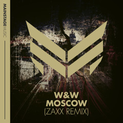 W&W - Moscow (ZAXX REMIX)