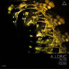 SC005 A_ldric - Bliss (Traumer Remix) Preview