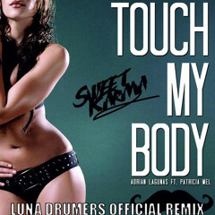 Adrian Lagunas  & Patricia Mel - Touch My Body (Luna Drumers Official Remix)PREVIEW SC
