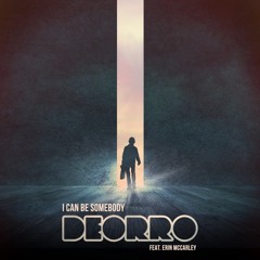 Deorro Feat. Erin McCarley - I Can Be Somebody (KRBK Bootleg) ** OUT SOON(?) **