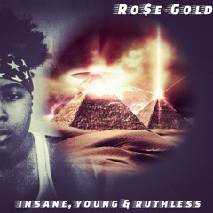 Insane, Young & Ruthless