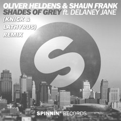 Oliver Heldens & Shaun Frank - Shades Of Grey (KNICK X LATHYRUS Remix)