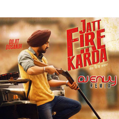 JATT FIRE KARDA - DILJIT - DJ ENVY REMIX