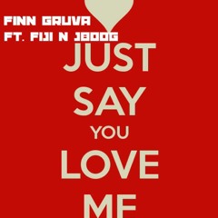 Love Me - Ft. Fiji n' JBoog