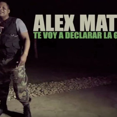 Alex Matos @AlexMatos - Te Voy A Declarar La Guerra @CongueroRD @JoseMambo