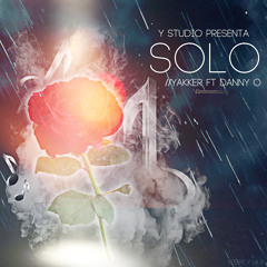 Ystudio + Yakker Ft. Danny O - Solo
