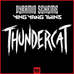Pyramid Scheme & Ying Yang Twins -  Thundercat