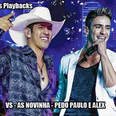 VS - As novinha - Pedro Paulo e Alex