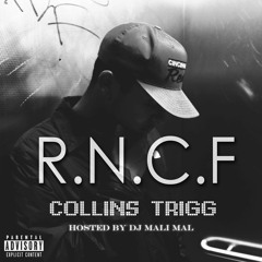 Collins Trigg - RNCF (Real N*ggas Come First) [Thizzler.com Exclusive]