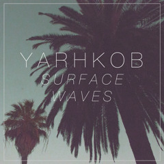 Yarhkob - Surface Waves