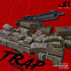 JR - Trap Niggas