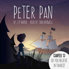 Peter Pan – Chapter 13 — Do You Believe in Fairies?